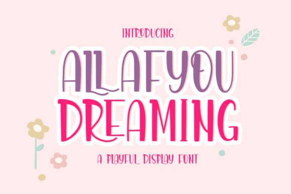 Allafyou Dreaming – A Playful Display Font Worth Exploring
